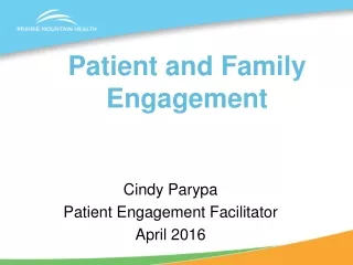 Cindy Parypa Patient Engagement Facilitator April 2016