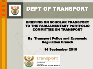 BRIEFING ON SCHOLAR TRANSPORT TO THE PARLIAMENTARY PORTFOLIO COMMITTEE ON TRANSPORT