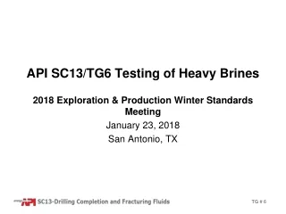 API SC13/TG6 Testing of Heavy Brines