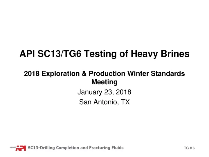 api sc13 tg6 testing of heavy brines