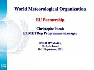 World Meteorological Organization EU Partnership Christophe Jacob EUMETRep  Programme manager