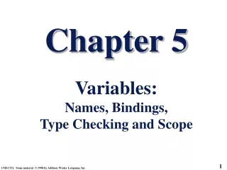 Chapter 5 Variables: Names, Bindings,  Type Checking and Scope