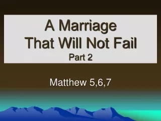 A Marriage  That Will Not Fail Part 2