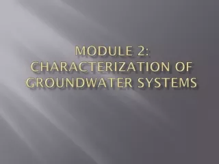 Module 2: Characterization of Groundwater Systems