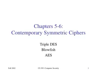 Chapters 5-6: Contemporary Symmetric Ciphers