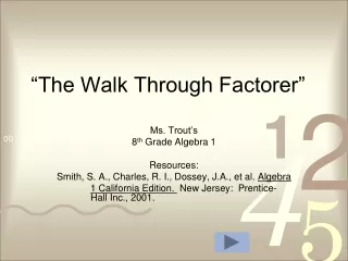 “The Walk Through Factorer”