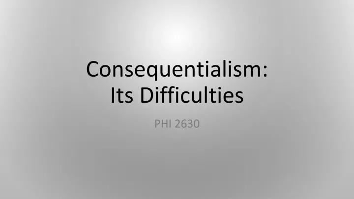 consequentialism its difficulties