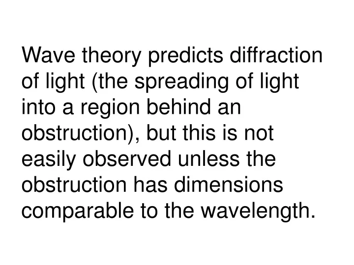wave theory predicts diffraction of light