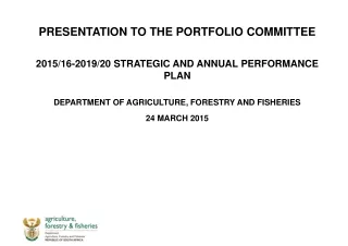 PRESENTATION TO THE PORTFOLIO COMMITTEE  2015/16-2019/20 STRATEGIC AND ANNUAL PERFORMANCE PLAN