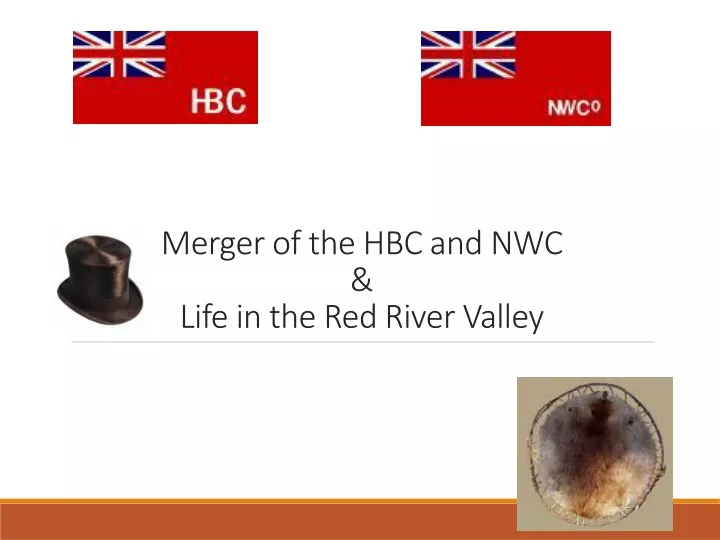 merger of the hbc and nwc life in the red river valley