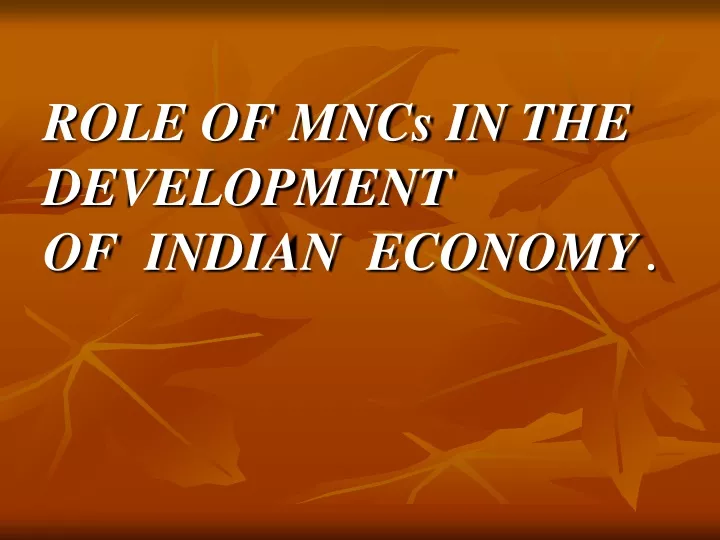role of mncs in the development of indian economy