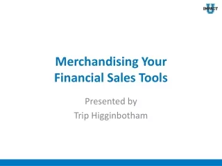 Merchandising Your Financial Sales Tools