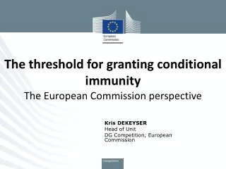 The  threshold for granting conditional  immunity The European Commission perspective