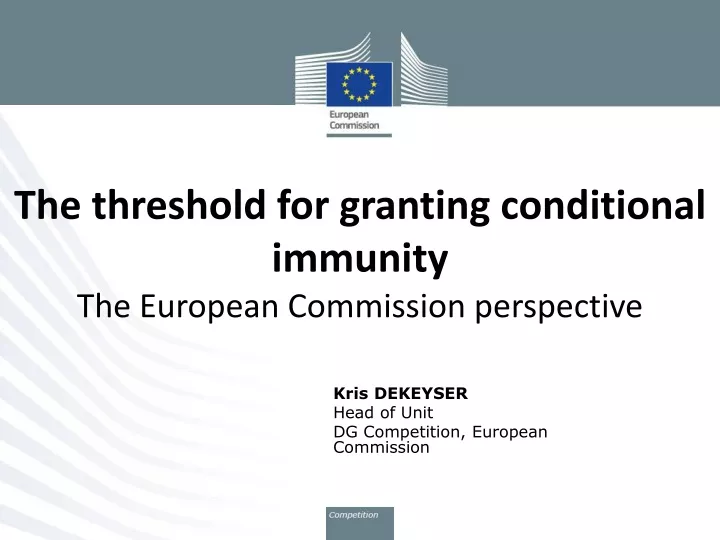 the threshold for granting conditional immunity the european commission perspective
