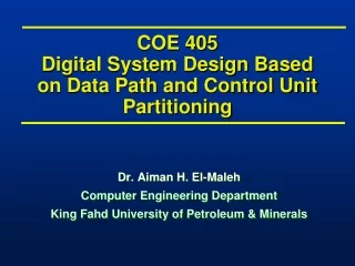 COE 405 Digital System Design Based on Data Path and Control Unit Partitioning