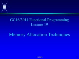 GC16/3011 Functional Programming Lecture 19 Memory Allocation Techniques