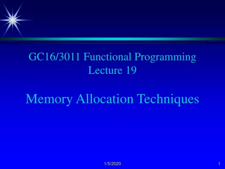 gc16 3011 functional programming lecture 19 memory allocation techniques