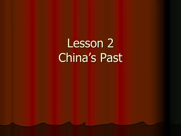 lesson 2 china s past