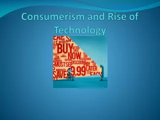 Consumerism and Rise of Technology