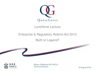 Lunchtime Lecture  Enterprise &amp; Regulatory Reform Act 2013 Myth or Legend?