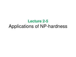 Lecture 2-5 Applications of NP-hardness