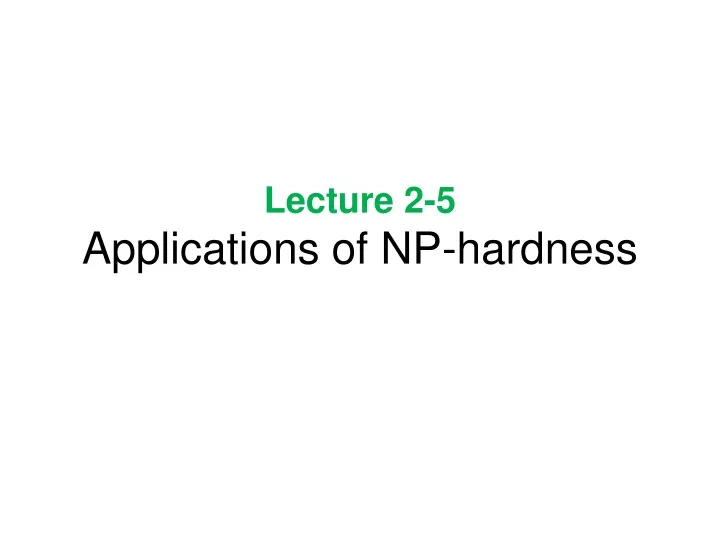lecture 2 5 applications of np hardness