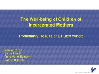The Well-being of Children of  incarcerated Mothers Preliminary Results of a Dutch cohort