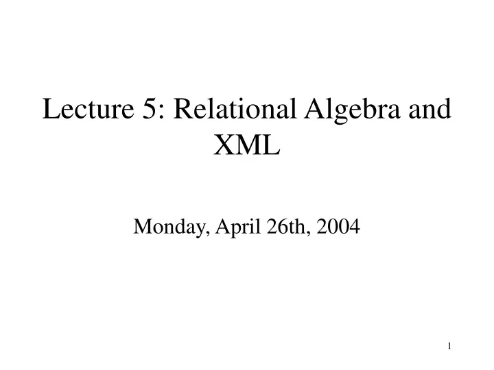 lecture 5 relational algebra and xml