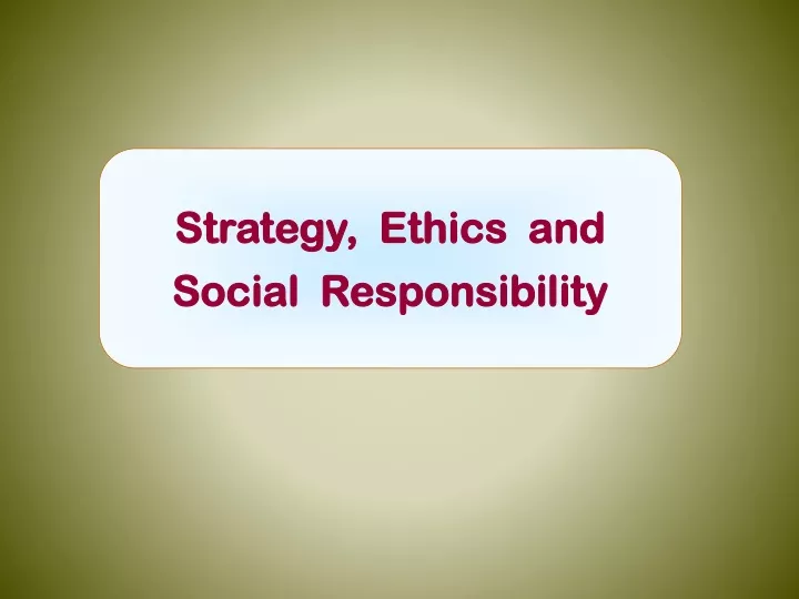strategy ethics and social responsibility