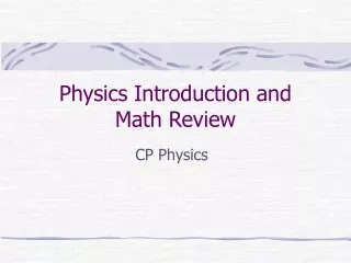 Physics Introduction and  Math Review