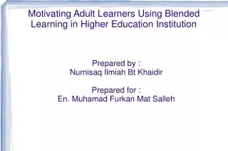 Motivating Adult Learners Using Blended Learning in Higher Education Institution