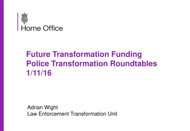 future transformation funding police transformation roundtables 1 11 16