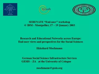 SERENATE “End-user” workshop @ IBM - Montpellier, 17 – 19 January 2003