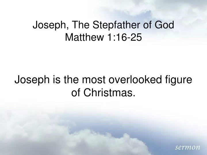 joseph the stepfather of god matthew 1 16 25