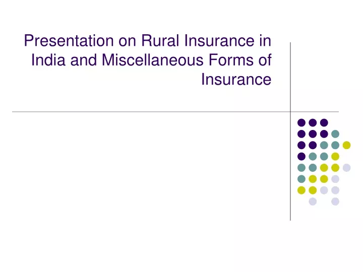 presentation on rural insurance in india and miscellaneous forms of insurance