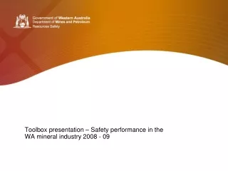 Toolbox presentation – Safety performance in the WA mineral industry 2008 - 09