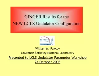 GINGER Results for the  NEW LCLS Undulator Configuration