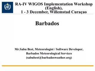 Mr.Sabu Best, Meteorologist / Software Developer, Barbados Meteorological Services