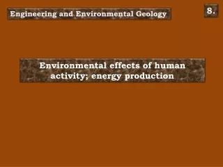 Environmental effects of human activity; energy production
