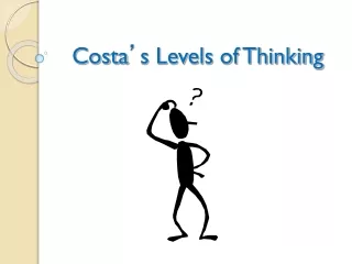 Costa ’ s Levels of Thinking