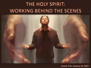 THE HOLY SPIRIT:  WORKING BEHIND THE SCENES