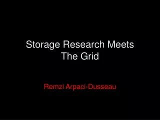 Storage Research Meets The Grid