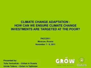 Presented by:  Yulia Yevtushok – Oxfam in Russia Umida Tulieva – Oxfam in Tajikistan