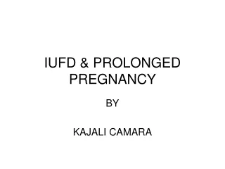 IUFD &amp; PROLONGED PREGNANCY