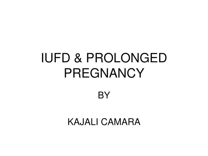 iufd prolonged pregnancy