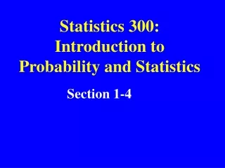 Statistics 300: Introduction to Probability and Statistics