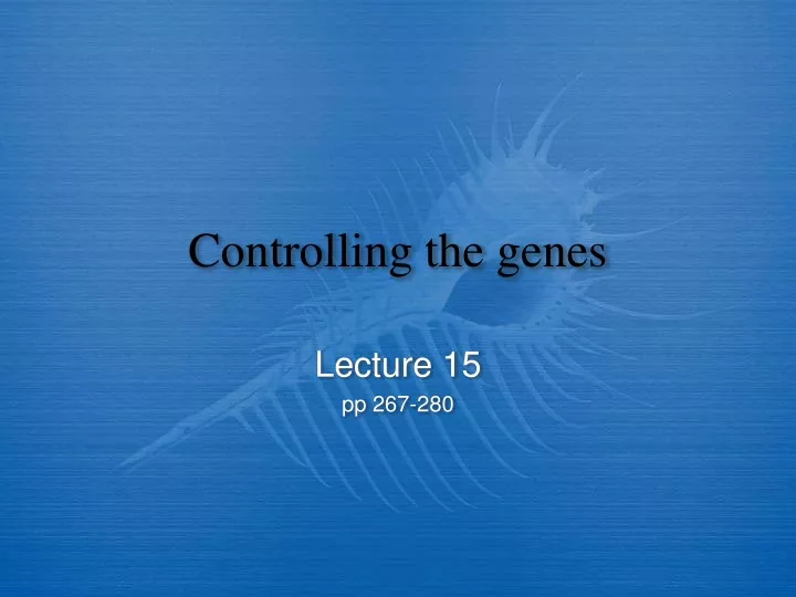 controlling the genes