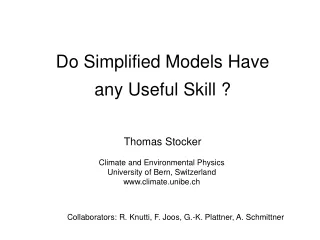 Do Simplified Models Have any Useful Skill ?