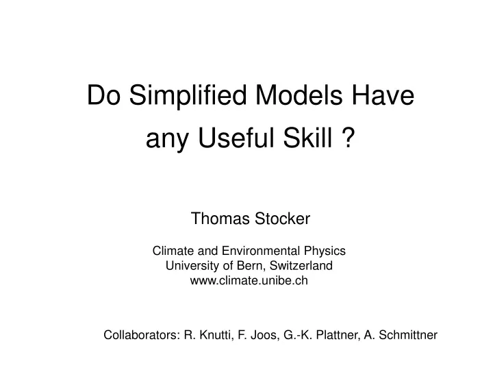 do simplified models have any useful skill