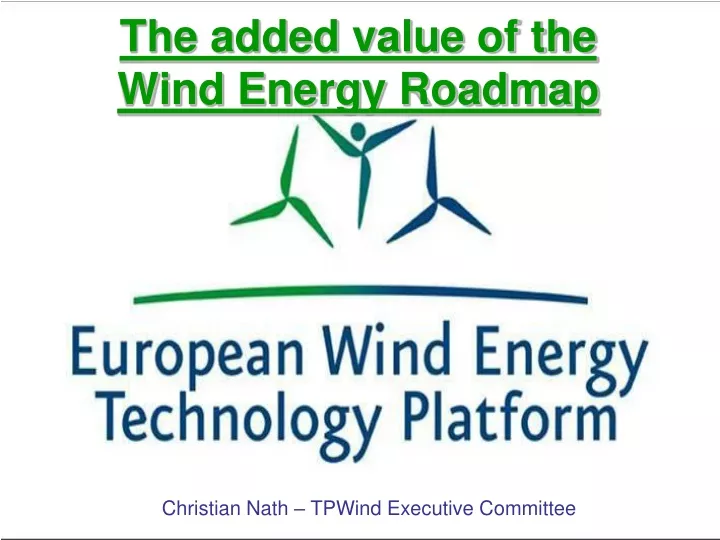 the added value of the wind energy roadmap